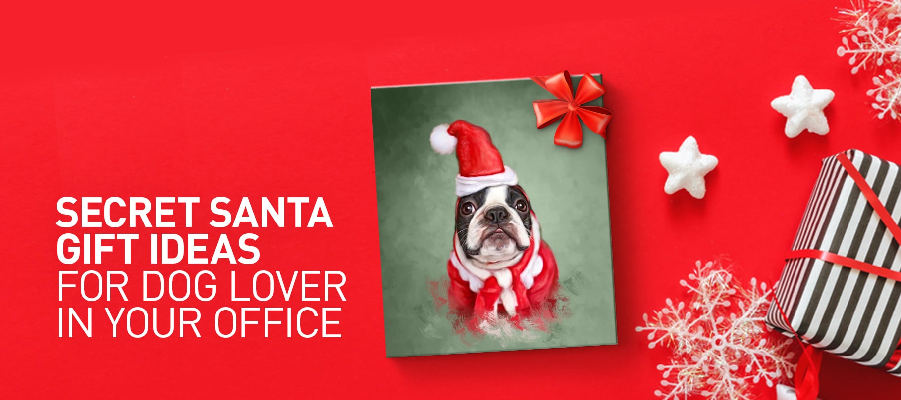 Secret Santa gifts ideas for Dog Lovers in your office this Christmas
